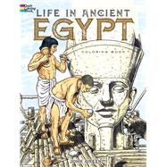 Life in Ancient Egypt Coloring Book by Green, John; Appelbaum, Stanley, 9780486261300