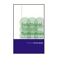Functional Somatic Syndromes: Etiology, Diagnosis and Treatment by Edited by Peter Manu, 9780521591300