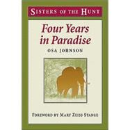 Four Years in Paradise by Johnson, Osa; Stange, Mary Zeiss, 9780811731300