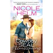 Cowboy Seal Homecoming by Helm, Nicole, 9781492621300