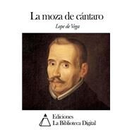 La moza de cntaro by Vega, Lope De, 9781502751300