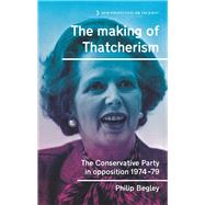 The Making of Thatcherism by Begley, Philip, 9781526131300