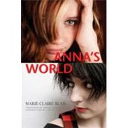 Anna's World by Blais, Marie-Claire; Fischman, Sheila; Gibb, Camilla, 9781550961300