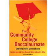 The Community College Baccalaureate: Emerging Trends And Policy Issues by FLOYD, DEBORAH L.; Skolnik, Michael L.; WALKER, KENNETH P., 9781579221300