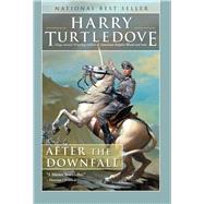 After the Downfall by Turtledove, Harry, 9781597801300