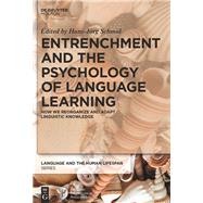 Entrenchment and the Psychology of Language Learning by Schmid, Hans-jrg, 9783110341300