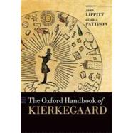 The Oxford Handbook of Kierkegaard by Lippitt, John; Pattison, George, 9780199601301