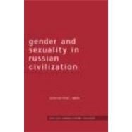Gender and Sexuality in Russian Civilisation by Barta,Peter I.;Barta,Peter I., 9780415271301