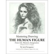 Mastering Drawing The Human Figure by Faragasso, Jack, 9780966711301
