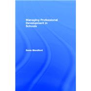 Managing Professional Development in Schools by Blandford,Sonia, 9781138421301
