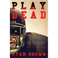Play Dead by Ryan Brown, 9781439171301