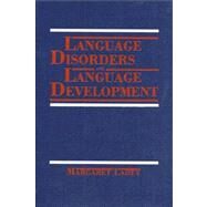 Language Disorders and Language Development by Lahey, Margaret, 9780023671302