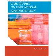 Case Studies on Educational Administration by Kowalski, Theodore J., 9780137071302