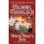 The White Wolf's Son: The Albino Underground by Moorcock, Michael, 9780446571302