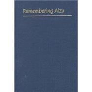 Remembering Aizu by Shiba, Goro; Craig, Teruko, 9780824821302