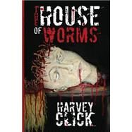 The House of Worms by Click, Harvey, 9781492841302