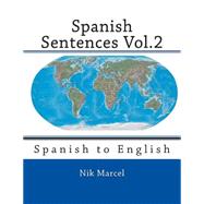 Spanish Sentences by Marcel, Nik; Stockwell, Robert P.; Bowen, J. Donald; Silva-Fuenzalida, Ismael, 9781507851302