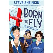 Born to Fly by Sheinkin, Steve; Karman, Bijou, 9781626721302