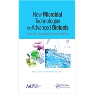 New Microbial Technologies for Advanced Biofuels: Toward More Sustainable Production Methods by Serrano-Ruiz; Juan Carlos, 9781771881302