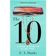 The 10 A Memoir of Family and the Open Road by Hanks, E.A., 9781982131302
