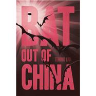 Bat out of China by Tening Liu, 9798823021302