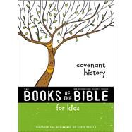 The Books of the Bible for Kids Covenant History by Zondervan Publishing House, 9780310761303