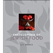 Encyclopedia of Jewish Food by Marks, Gil, 9780470391303
