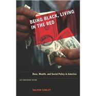 Being Black, Living in the Red by Conley, Dalton, 9780520261303