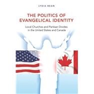 The Politics of Evangelical Identity by Bean, Lydia, 9780691161303