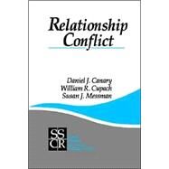 Relationship Conflict : Conflict in Parent-Child, Friendship, and Romantic Relationships by Daniel J. Canary, 9780803951303