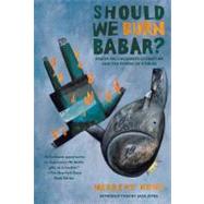 Should We Burn Babar? by Kohl, Herbert R., 9781595581303
