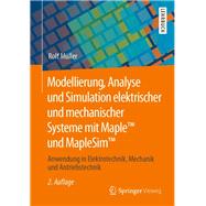 Modellierung, Analyse Und Simulation Elektrischer Und Mechanischer Systeme Mit Maple Und Maplesim by Mller, Rolf, 9783658291303
