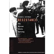 Resistance : The Warsaw Ghetto Uprising by Gutman, Israel, 9780395901304