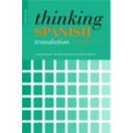 Thinking Spanish Translation: A Course in Translation Method: Spanish to English by Thompson; Michael, 9780415481304