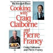 Cooking with Craig Claiborne and Pierre Franey A Cookbook by Claiborne, Craig; Franey, Pierre, 9780449901304