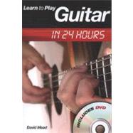 Learn to Play Guitar in 24 Hours by Mead, David, 9780711941304