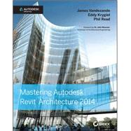 Mastering Autodesk Revit Architecture 2014 Autodesk Official Press by Vandezande, James; Krygiel, Eddy; Read, Phil, 9781118521304