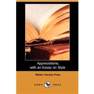 Appreciations, with an Essay on Style by PATER WALTER HORATIO, 9781406541304