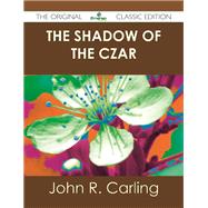 The Shadow of the Czar by Carling, John R., 9781486431304