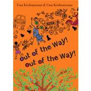 Out of the Way! Out of the Way! by Krishnaswami, Uma; Krishnaswamy, Uma, 9781554981304