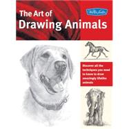 The Art of Drawing Animals Discover all the techniques you need to know to draw amazingly lifelike animals by Getha, Patricia; Smith, Cindy; Stacey, Nolon; Weil, Linda; Kauffman, Debra, 9781600581304
