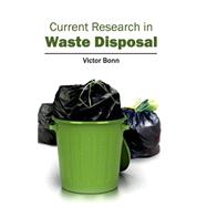 Current Research in Waste Disposal by Bonn, Victor, 9781632401304