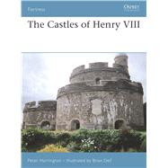 The Castles of Henry VIII by Harrington, Peter; Delf, Brian, 9781846031304
