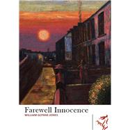 Farewell Innocence by Glynne-Jones, William; Gower, Jon, 9781910901304
