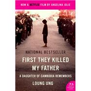 First They Killed My Father by Ung, Loung, 9780062561305