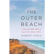 The Outer Beach A Thousand-Mile Walk on Cape Cod's Atlantic Shore by Finch, Robert, 9780393081305