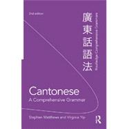 Cantonese: A Comprehensive Grammar by Matthews; Steven, 9780415471305