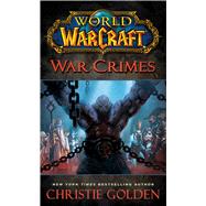 World of Warcraft: War Crimes by Golden, Christie, 9780743471305