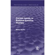 Current Issues in Rational-Emotive Therapy by Dryden; Windy, 9781138791305