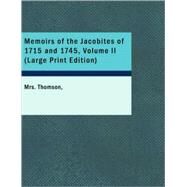 Memoirs of the Jacobites of 1715 and 1745 by Mrs Thomson, Thomson, 9781437531305